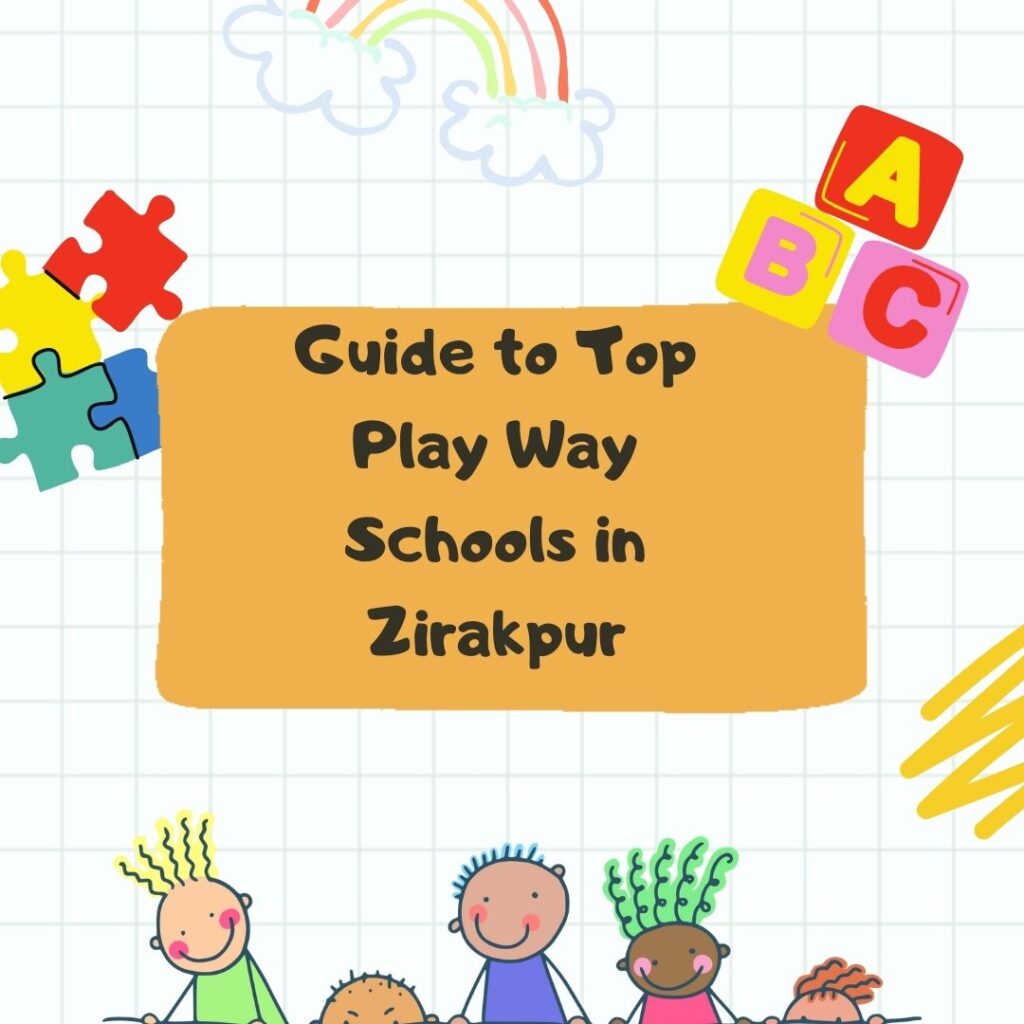 Top Play Way Schools in Zirakpur